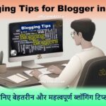 Blogging Tips for Blogger